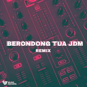 Berondong Tua JDM (Remix)