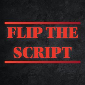 FLIP THE SCRIPT