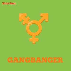 GANGBANGER