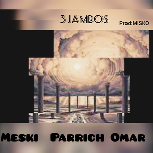 3 JAMBOS (feat. Parrich & Omar)