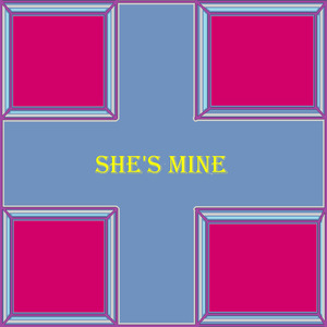 She's Mine