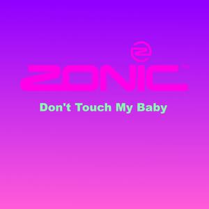 Don't Touch My Baby