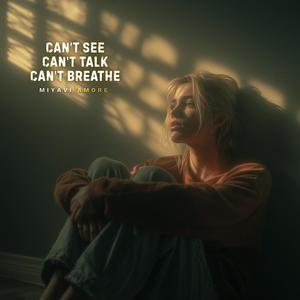 Can't See Can't Talk Can't Breathe