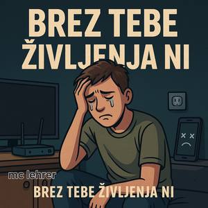 Brez Tebe Življenja Ni