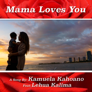 Mama Loves You (feat. Lehua Kalima)