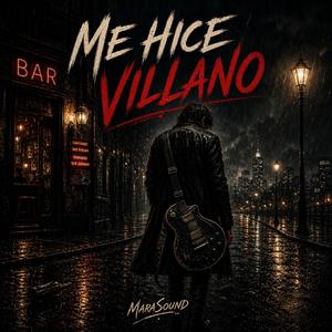 Me Hice Villano