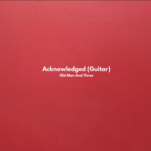 Acknowledged (Guitar)
