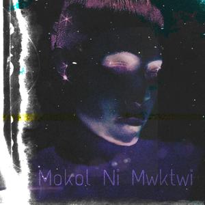 Mokol Ni Mwktwi (feat. Dimoleex)
