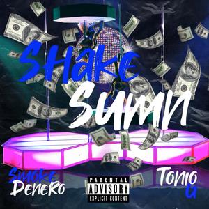 Shake Sumn (feat. Tonio G)