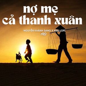 Nợ Mẹ Cả Thanh Xuân (Lofi)