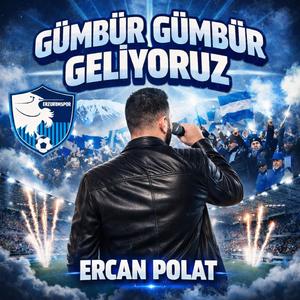 Gümbür gümbür geliyoruz Erzurumspor marş
