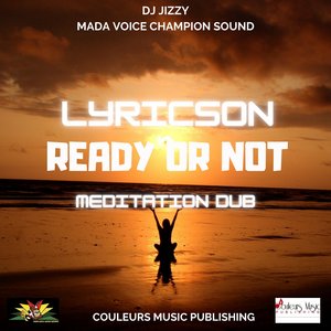 Ready or Not (Meditation Dub)