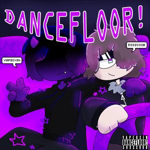 DANCEFLOOR! (feat. 503scoob)