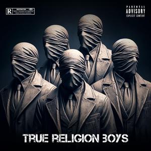 TRUE RELIGION BOYS (feat. Mike Smiff, Svj ant, BaseWrld Raw & Dtbcamm)