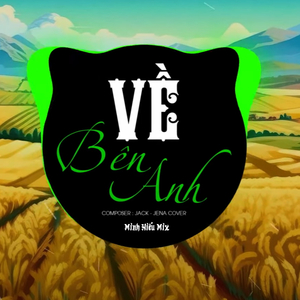 Về Bên Anh (Jena Cover) [Minh Hiếu Mix]