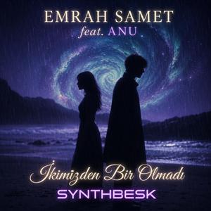 İkimizden Bir Olmadı (feat. ANU)