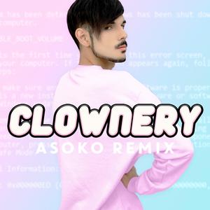 Clownery (ASOKO Remix) (ASOKO Remix)