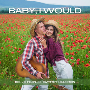 Baby, I Would