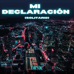 Mi Declaración (Solitario) (feat. Albeiro T.P. & Saddy D.T.)