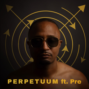 Perpetuum ft. Pre