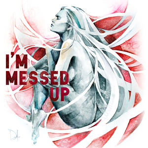 I'm Messed Up