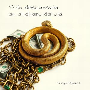 Todo descansaba en el dinero de una