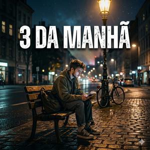 3 Da Manhã
