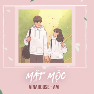 Mặt Mộc (Vinahouse AM)