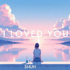 I LOVED YOU