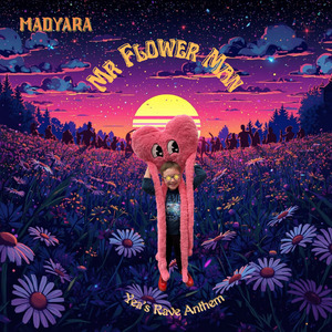 Mr Flower Man (Yea's Rave Anthem)