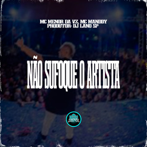 Não Sufoque o Artista