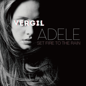 Adele - Set Fire to the Rain (Vergil Bootleg)
