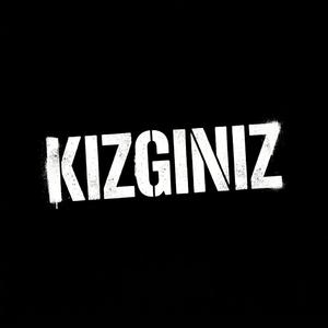 KIZGINIZ