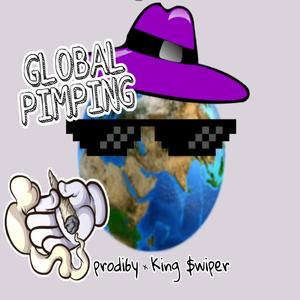Global Pimping (feat. King $wiper)