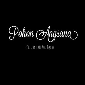 Pohon Angsana (feat. Jamilah Abu Bakar)