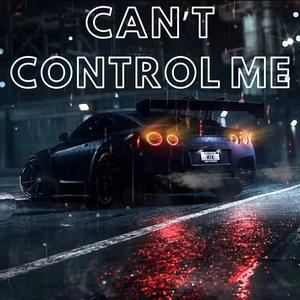 CAN'T CONTROL ME (feat. Nat James)
