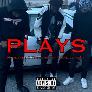 PLAYS (feat. HOOD BABY, TRENCH BABY & GHETTO BABY)