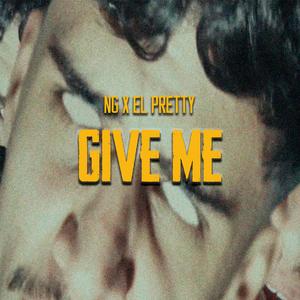 Give Me (feat. El Pretty)