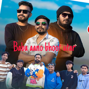 Baba aano bhoot utar