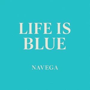 Life is Blue