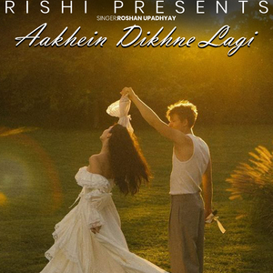 Aankhein Dikhne Lagi