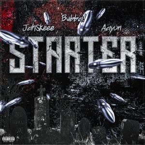 STARTER (feat. Aayon & JahSkeee)