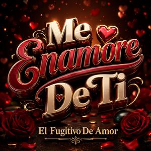 Me Enamore De Ti