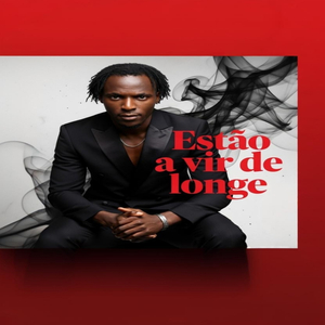 Estão a vir de Longe