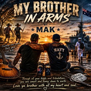 My Brother in Arms, By MAK.