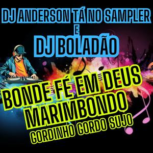 Bonde Fé em Deus marimbondo (gordinho gordo sujo)