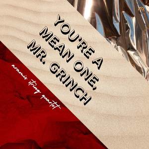 You're A Mean One, Mr. Grinch