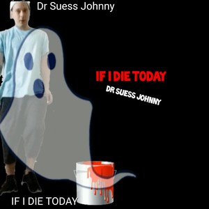 If I Die Today