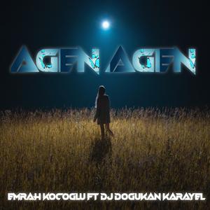 Agen Agen (feat. Dj Doğukan Karayel)