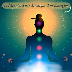 15 Minutos Para Recargar Tus Energías